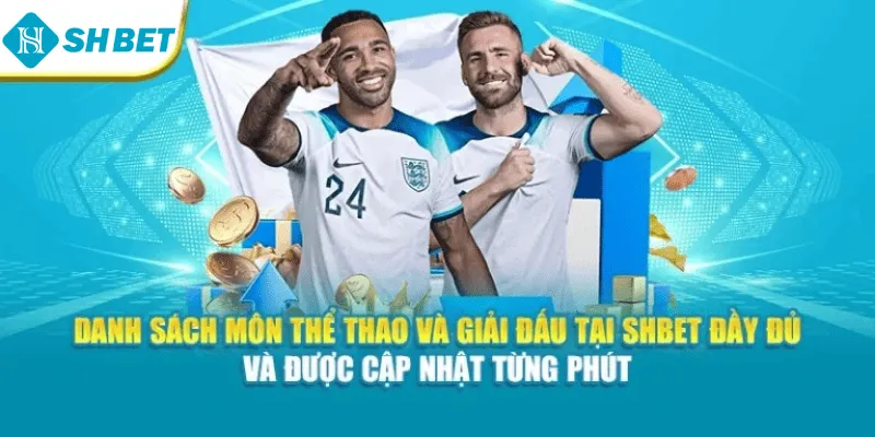 Danh sách môn thể thao và giải đấu tại Shbet đầy đủ và được cập nhật từng phút