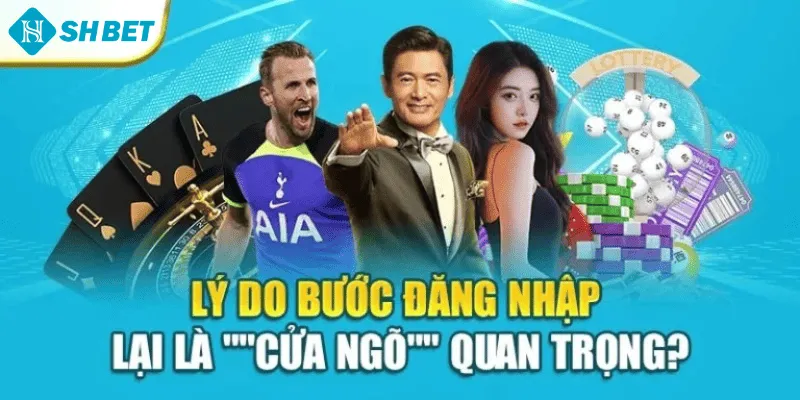 Lý do bước đăng nhập lại là “cửa ngõ” quan trọng?
